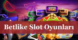 Betlike Slot Oyunları: En Popüler ve Kazandıran Oyunlar